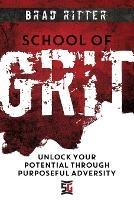 School of Grit: Unlock Your Potential Through Purposeful Adversity