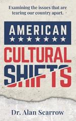 American Cultural Shifts: Examining the Issues That Are Tearing Our Country Apart
