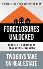 Foreclosures Unlocked: Your Key to Success in Real Estate Investing