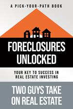 Foreclosures Unlocked: Your Key to Success in Real Estate Investing