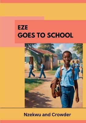Eze Goes to School - Onuora Nzekwu,Michael Crowder - cover