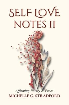 Self Love Notes II: Affirming Poetry & Prose - Michelle G Stradford - cover