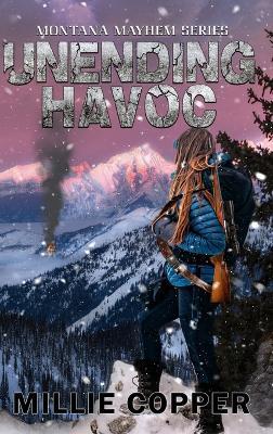 Unending Havoc: Montana Mayhem Book 1 America's New Apocalypse - Millie Copper - cover