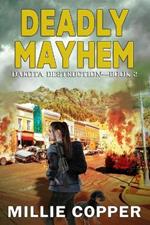 Deadly Mayhem: Montana Mayhem Book 2 America's New Apocalypse