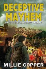 Deceptive Mayhem: Dakota Destruction Book 4 America's New Apocalypse