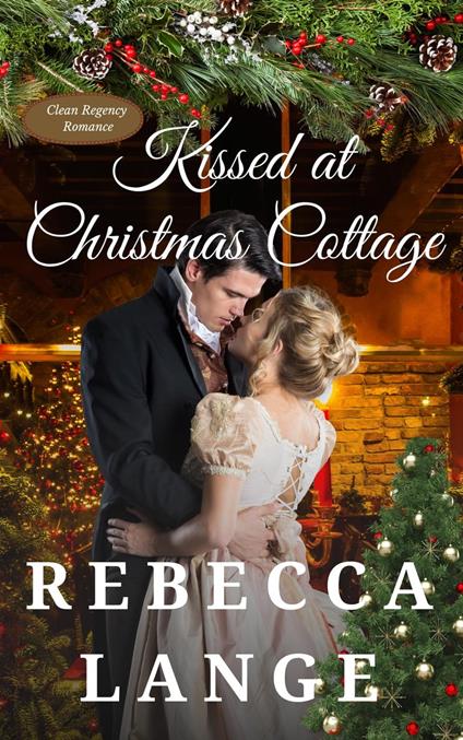 Kissed at Christmas Cottage - Rebecca Lange - ebook