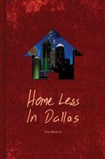 Home Less In Dallas: Earning Your Stripes with Nothing to Lose