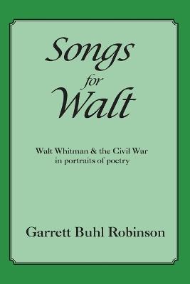 Songs for Walt - Garrett Buhl Robinson - cover