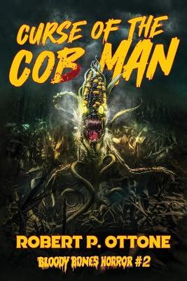 Curse of the Cob Man - Robert P Ottone - cover