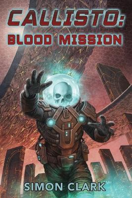 Callisto: Blood Mission - Simon Clark - cover