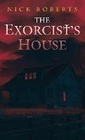 The Exorcist's House - Nick Roberts - cover