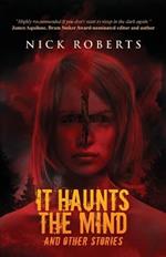 It Haunts the Mind: And Other Stories