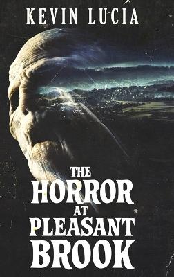 The Horror at Pleasant Brook - Kevin Lucia - cover