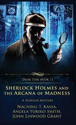 Sherlock Holmes and the Arcana of Madness: A Horror Mystery