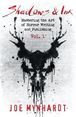 Shadows & Ink: Mastering the Art of Horror Writing and Publishing - Joe Mynhardt - cover
