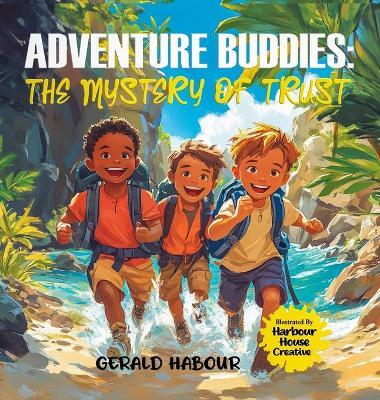 Adventure Buddies: The Mystery Of Trust - Gerald Harbour - cover
