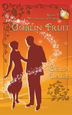 Goblin Fruit - Celia Lake - cover