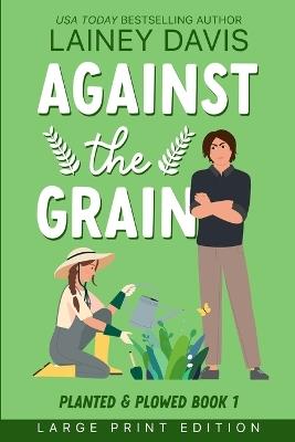 Against the Grain Large Print Edition - Lainey Davis - cover
