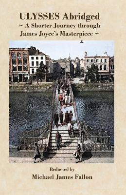 Ulysses - Abridged - a shorter journey though James Joyce's masterpiece - cover