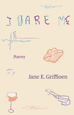 I Dare Me - Jane E Griffioen - cover