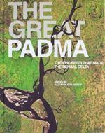 The Great Padma: The Epic River that Made the Bengal Delta