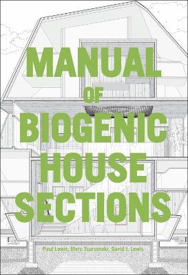 Manual of Biogenic House Sections - Paul Lewis,Marc Tsurumaki,David J. Lewis - cover