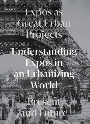 Expos as Great Urban Projects: Present and Future - Dinliang Yang,Joan Busquets,Michael Keller - cover