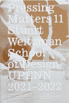 Pressing Matters 11 - Weitzman School of Design - cover