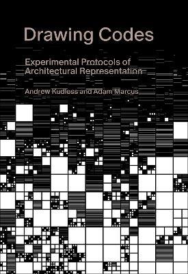 Drawing Codes: Experimental Protocols of Architectural Representation - Andrew Kudless,Adam Marcus - cover