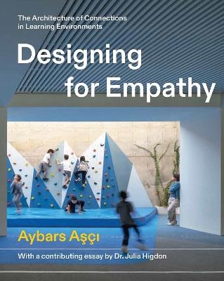 Designing for Empathy: The Architecture of Connections in Learning Environments - Aybars Asçi - cover