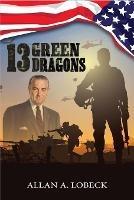 13 Green Dragons - Allan A Lobeck - cover
