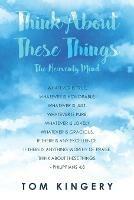 Think about These Things: The Heavenly Mind - Tom Kingery - cover