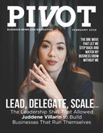 Pivot Magazine Issue 32: Juddene Villarin: Lead, Delegate, Scale - The Leadership Shift That Built Self-Sustaining Businesses