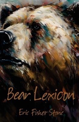 Bear Lexicon - Eric Fisher Stone - cover