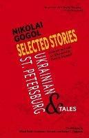 Selected Stories of Nikolai Gogol: Ukrainian and St. Petersburg Tales - Nikolai Gogol - cover