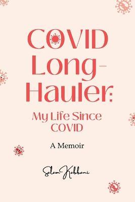 COVID Long-Hauler: My Life Since COVID - Salam Kabbani - cover