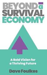 Beyond a Survival Economy