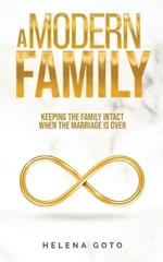 A Modern Family: Keeping the Family Intact when the Marriage is Over