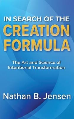 In Search of the Creation Formula - Nathan Jensen - cover