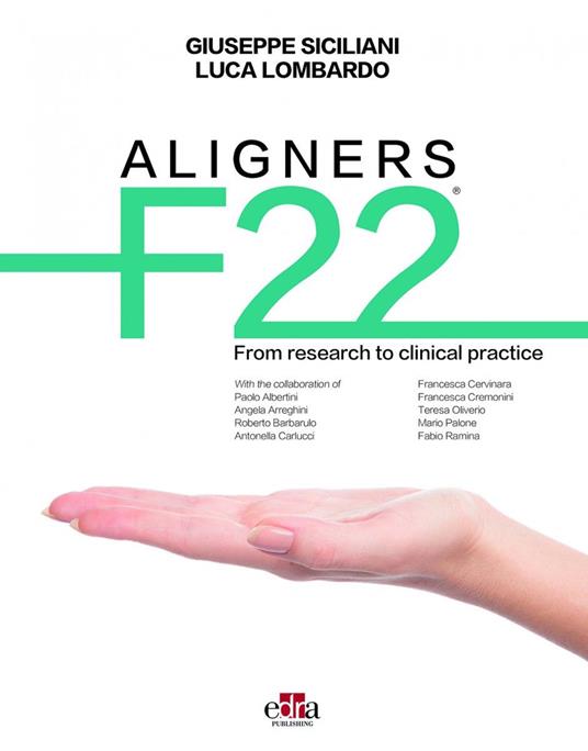 Aligners F22®. From research to clinical practice - Giuseppe Siciliani,Luca Lombardo - copertina