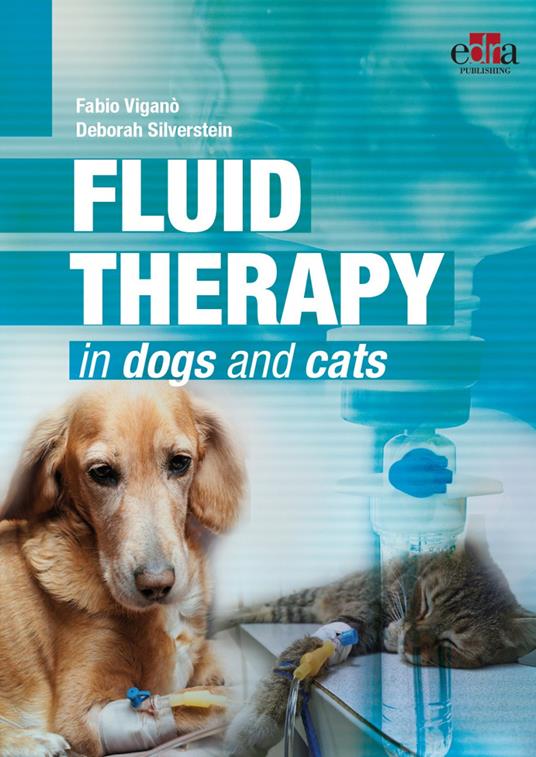 Fluid therapy in dogs and cats - Fabio Viganò,Deborah C. Silverstein - copertina
