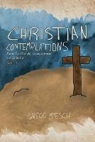 Christian Contemplations Volume 1 - Gregg Miesch - cover