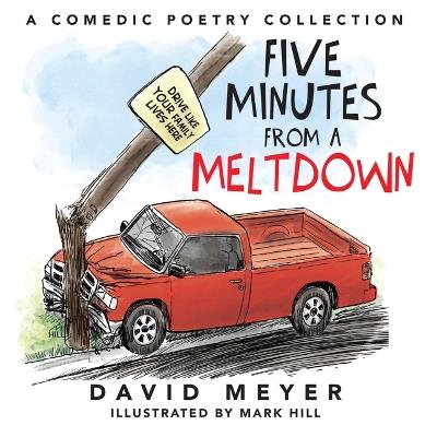 Five Minutes from a Meltdown: A Comedic Poetry Collection - David Meyer - cover