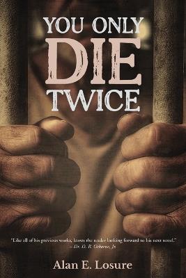 You Only Die Twice - Alan E Losure - cover