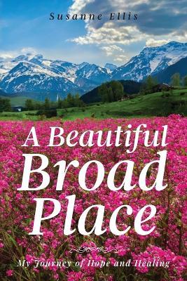 A Beautiful Broad Place - Susanne Ellis - cover
