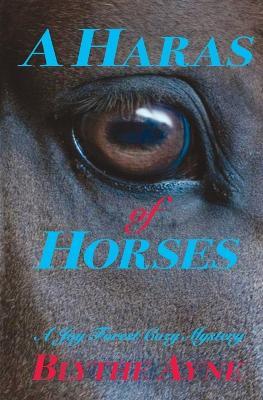 A Haras of Horses: A Joy Forest Cozy Mystery - Blythe Ayne - cover