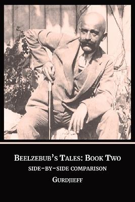 Beelzebub's Tales, Book Two: The Side by Side Comparison - George I Gurdjieff - cover