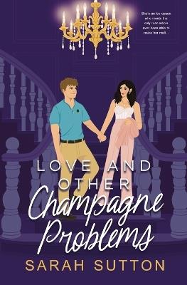 Love and Other Champagne Problems - Sarah Sutton - cover