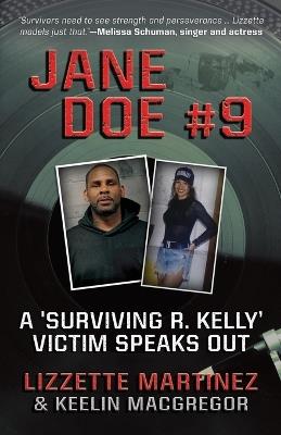 Jane Doe #9: A 'Surviving R. Kelly' Victim Speaks Out - Keelin MacGregor,Lizzette Martinez - cover