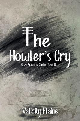 The Howler's Cry - Valicity Elaine - cover